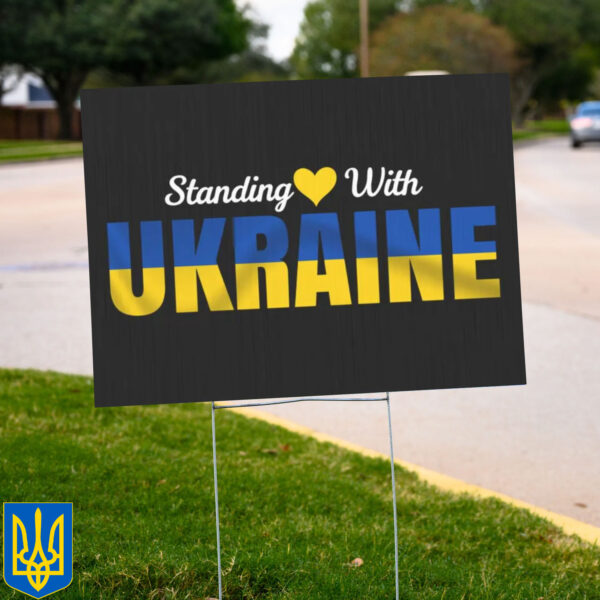 Stand Love With Ukraine 2025 Yard Sign - Anti Trump