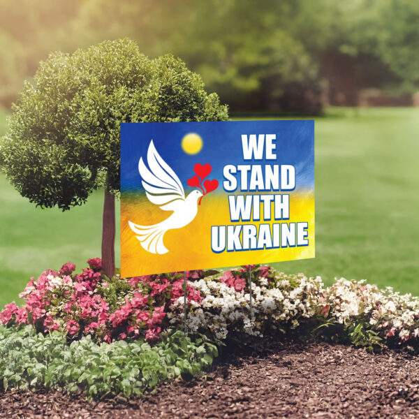 Stand With Ukraine 2025 Yard Sign - Coroplast We Stand With Ukraine