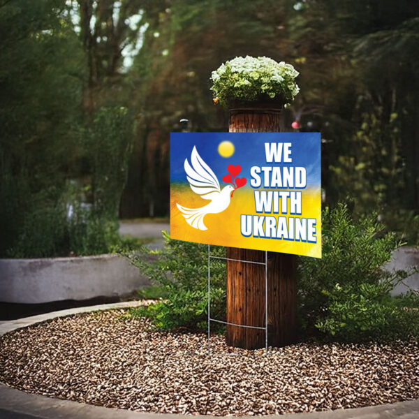 Stand With Ukraine 2025 Yard Sign - Coroplast We Stand With Ukraine