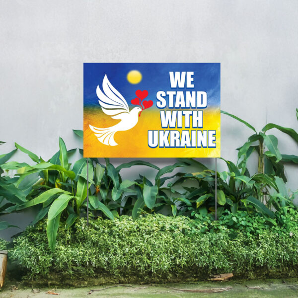 Stand With Ukraine 2025 Yard Sign - Coroplast We Stand With Ukraine