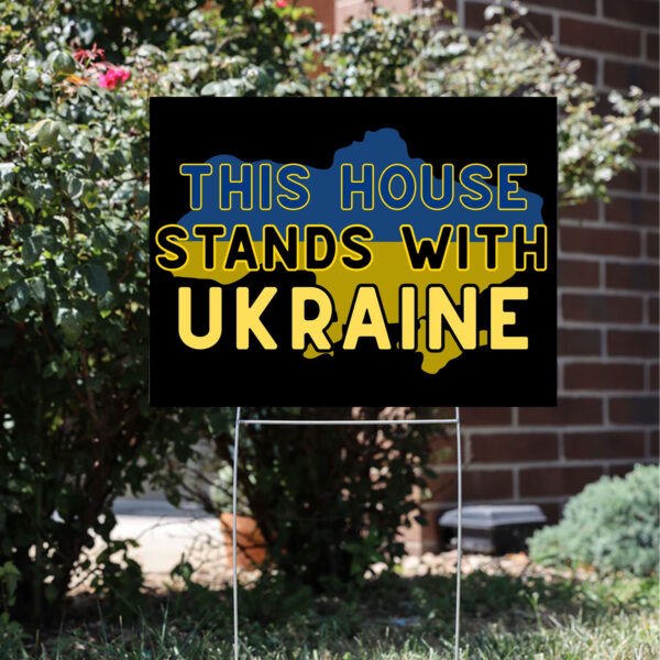 This House Stands With Ukraine 2025 Yard Sign