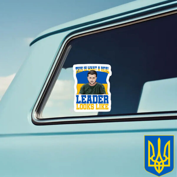 This Is What A Real Leader Looks Like Support Ukraine 2025 Sticker - Car Magnet