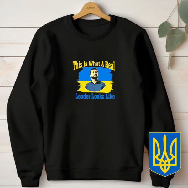 This Is What A Real Leader Looks Like - Support Ukraine 2025 T-Shirt