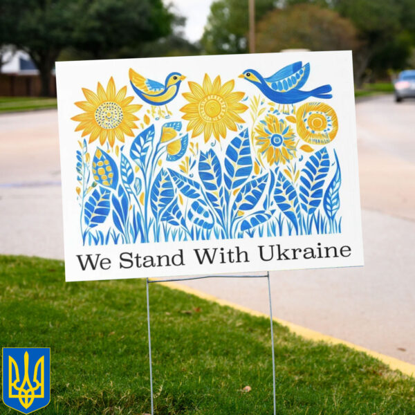 We Stand With Ukraine 2025 Yard Sign - Anti Trump