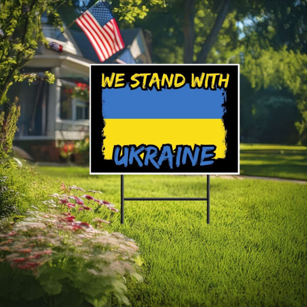 We Stand With Ukraine - Support 2025 Yard Sign