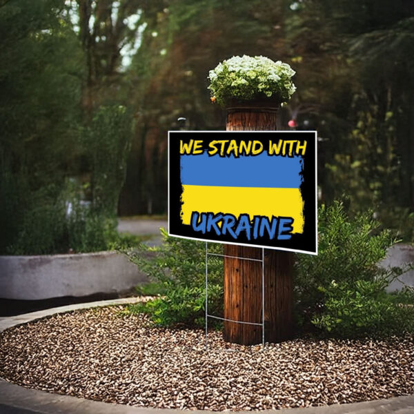 We Stand With Ukraine - Support 2025 Yard Sign